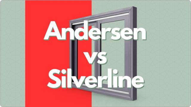 Anderson Windows vs Silverline