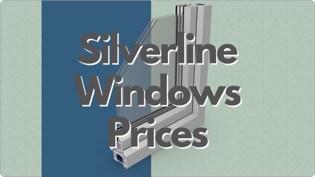 Silverline Windows Prices